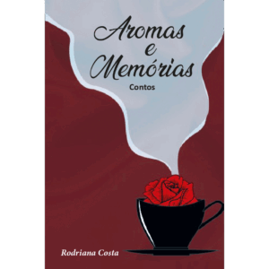 Aromas e Memórias - Contos